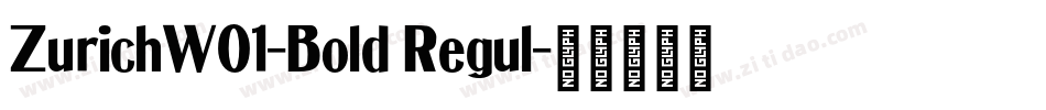 ZurichW01-Bold Regul字体转换